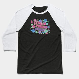 Live in your Magic Baseball T-Shirt